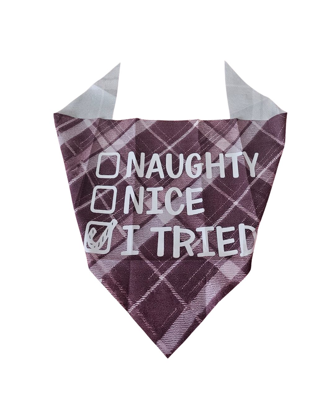 Naughty, Nice, I Tried Bandana ( Scarf )
